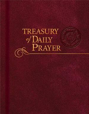 Treasury of Daily Prayer by Todd A. Peperkorn, Henry V. Gerike, David H. Petersen, Arthur A. Just Jr., Scot A. Kinnaman, Nathan W. Higgins