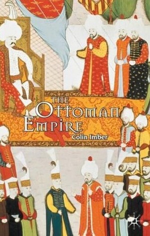 The Ottoman Empire, 1300-1650: The Structure Of Power by Colin Imber