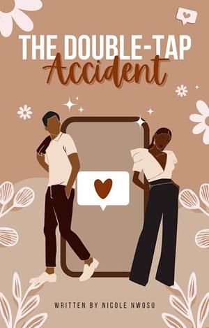 The Double-Tap Accident by Nicole Nwosu