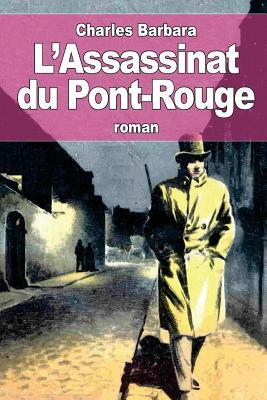 L'Assassinat du Pont-Rouge by Charles Barbara