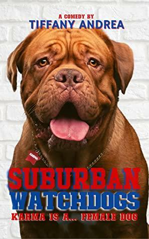 Suburban Watchdogs by TIffany Andrea