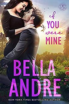 If You Were Mine by Bella Andre