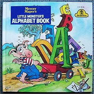 Little Monster's Alphabet Book By Mercer Mayer by Mercer Mayer