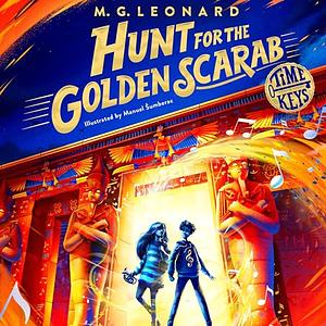 Hunt for the Golden Scarab by M.G. Leonard