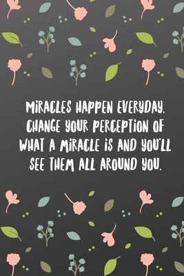 Miracles happen everyday, change your perception of what a miracle is and you'll see them all around you.: Sketchbook with Square Border Multiuse Draw by Newprint Publishing