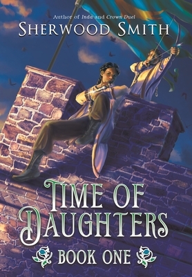 Time of Daughters I by Sherwood Smith