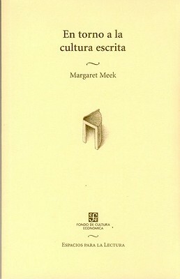 En Torno a la Cultura Escrita by Margaret Meek