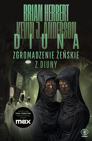 Zgromadzenie żeńskie z Diuny by Brian Herbert, Kevin J. Anderson, Andrzej Jankowski