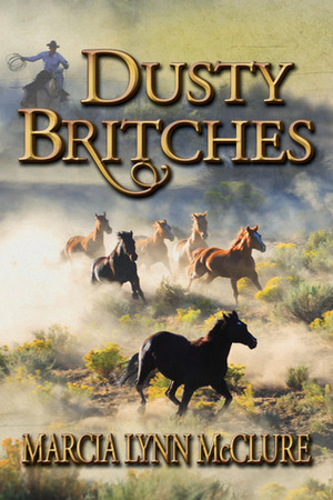 Dusty Britches by Marcia Lynn McClure