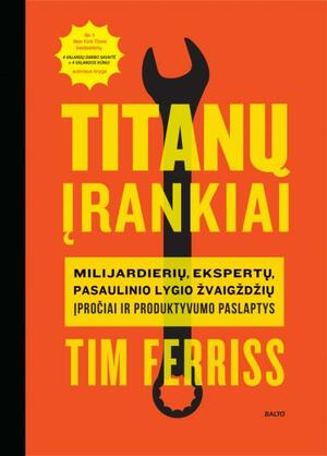 Titanų įrankiai by Timothy Ferriss, Rimvydas Kuzas