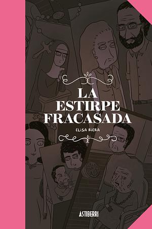 La estirpe fracasada by Elisa Riera