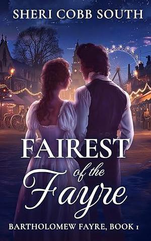 Fairest of the Fayre by Sheri Cobb South, Sheri Cobb South