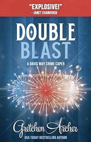 Double Blast: A Davis Way Crime Caper, Book 12 by Gretchen Archer