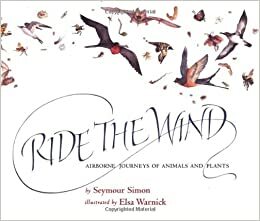 Ride the Wind: Airborne Journeys of Animals and Plants by Seymour Simon