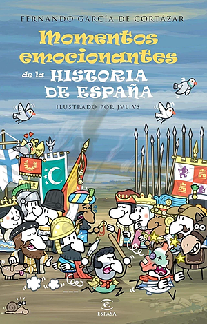 Momentos emocionantes de la historia de España by Fernando García de Cortázar