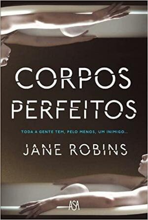 Corpos Perfeitos by Jane Robins