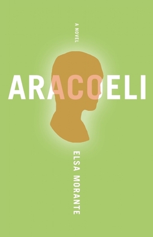 Aracoeli by Elsa Morante, William Weaver