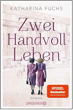 Zwei Handvoll Leben by Katharina Fuchs