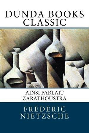 Ainsi Parlait Zarathoustra by Friedrich Nietzsche