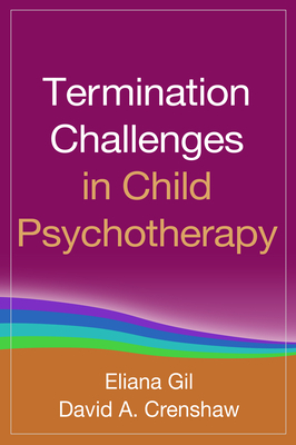 Termination Challenges in Child Psychotherapy by Eliana Gil, David A. Crenshaw