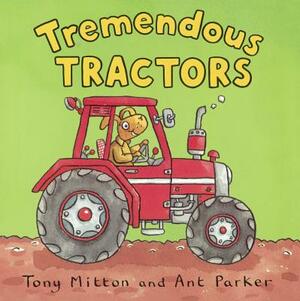 Tremendous Tractors by Tony Mitton