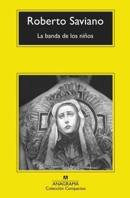 La Banda de Los Ninos by Roberto Saviano