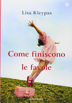 Come finiscono le favole by Lisa Kleypas