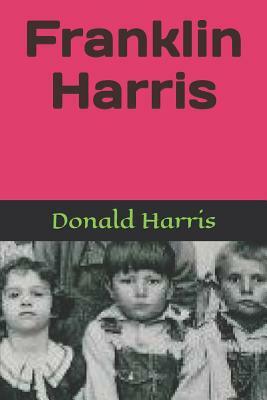 Franklin Harris by Donald Harris