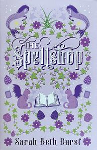 The Spellshop by Sarah Beth Durst