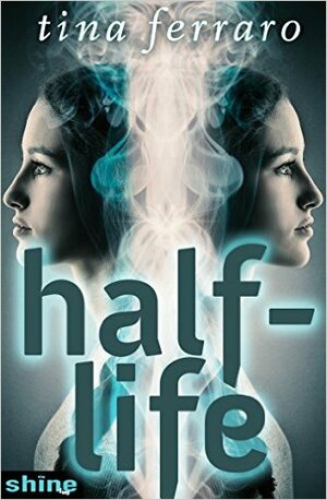 Half-Life by Tina Ferraro