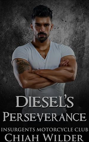 Diesel's Perseverance by Chiah Wilder, Chiah Wilder