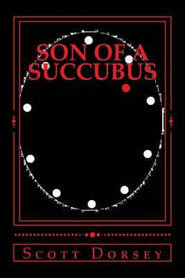 Son of a Succubus by Scott Dorsey