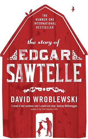 The Story Of Edgar Sawtelle by David Wroblewski