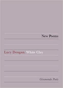 White Clay by Lucy Dougan