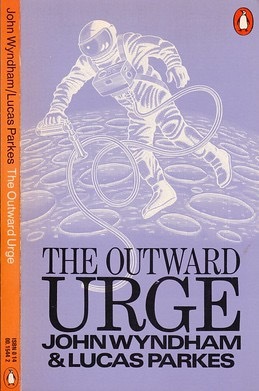 The Outward Urge by John Wyndham, Lucas Parkes
