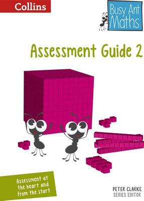 Busy Ant Maths -- Year 2 Assessment Guide by Jo Power O'Keefe, Jeanette Mumford, Sandra Roberts