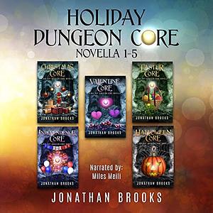 Holiday Dungeon Core: Novella 1-5 by Jonathan Brooks