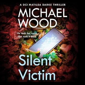 Silent Victim by Michael Wood