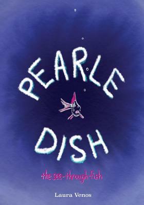 Pearle Dish: The See-Through Fish by Laura Slifkin Venos