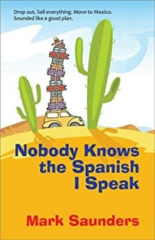 Nobody Knows the Spanish I Speak by Mark Saunders