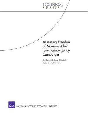 Assessing Freedom of Movement for Counterinsurgency Campaigns by Ben Connable, Bryce Loidolt, Gail Fisher