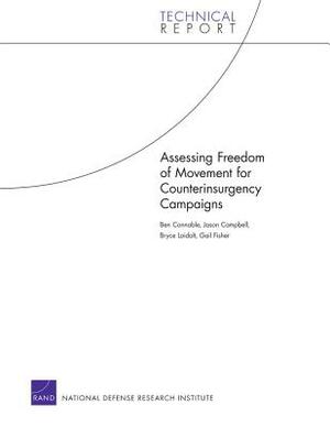 Assessing Freedom of Movement for Counterinsurgency Campaigns by Ben Connable, Gail Fisher, Bryce Loidolt