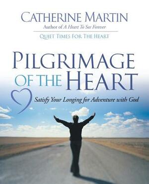 Pilgrimage of the Heart by Catherine Martin
