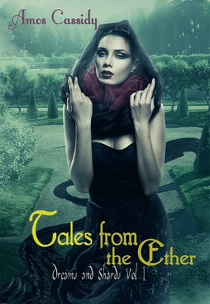 Tales from the Ether by Amos Cassidy