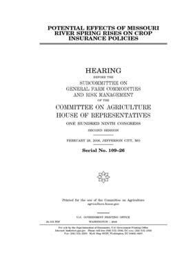 Potential effects of Missouri River spring rises on crop insurance policies by Committee on Agriculture (house), United States Congress, United States House of Representatives