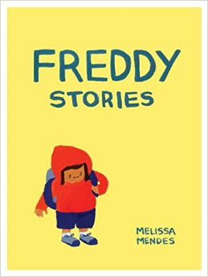 Freddy Stories by Melissa Mendes