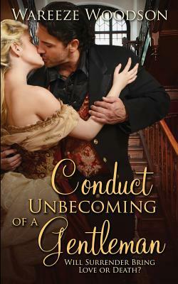 Conduct Unbecoming of a Gentleman by Wareeze Woodson