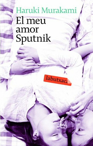 El meu amor Sputnik by Haruki Murakami