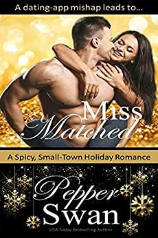 Miss Matched: Friends-to-Lovers Steamy Romance by Pepper Swan