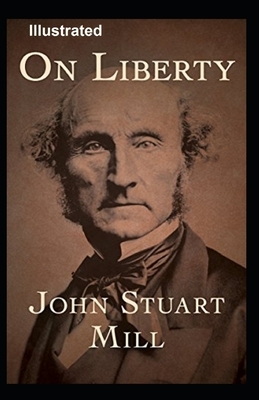On Liberty illustrated by John Stuart Mill